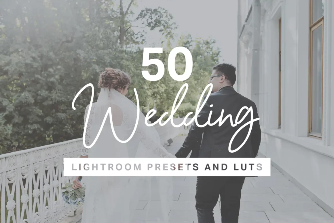 50 Wedding Lightroom Mobile & Desktop Presets