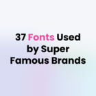 37 Fonts Used by Super Famous Brands