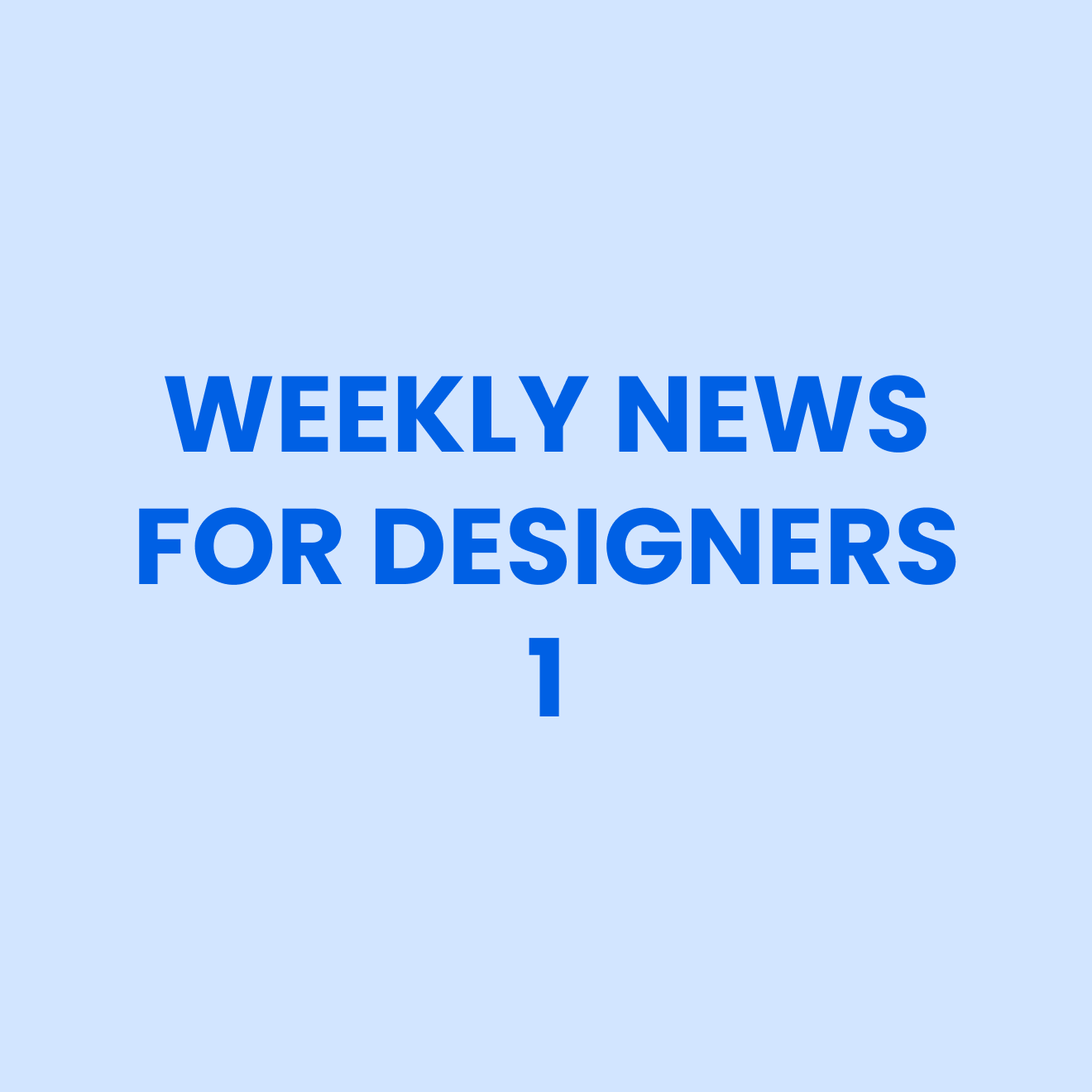 Weekly news for designers – 1