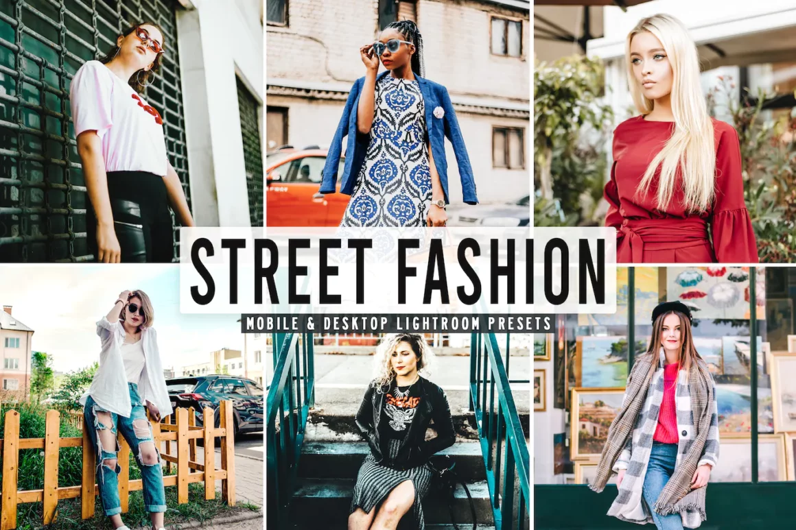 Street Fashion Mobile & Desktop Lightroom Presets