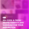 20+ Cool & Fresh Brand Identity and Guideline for your Inspiration